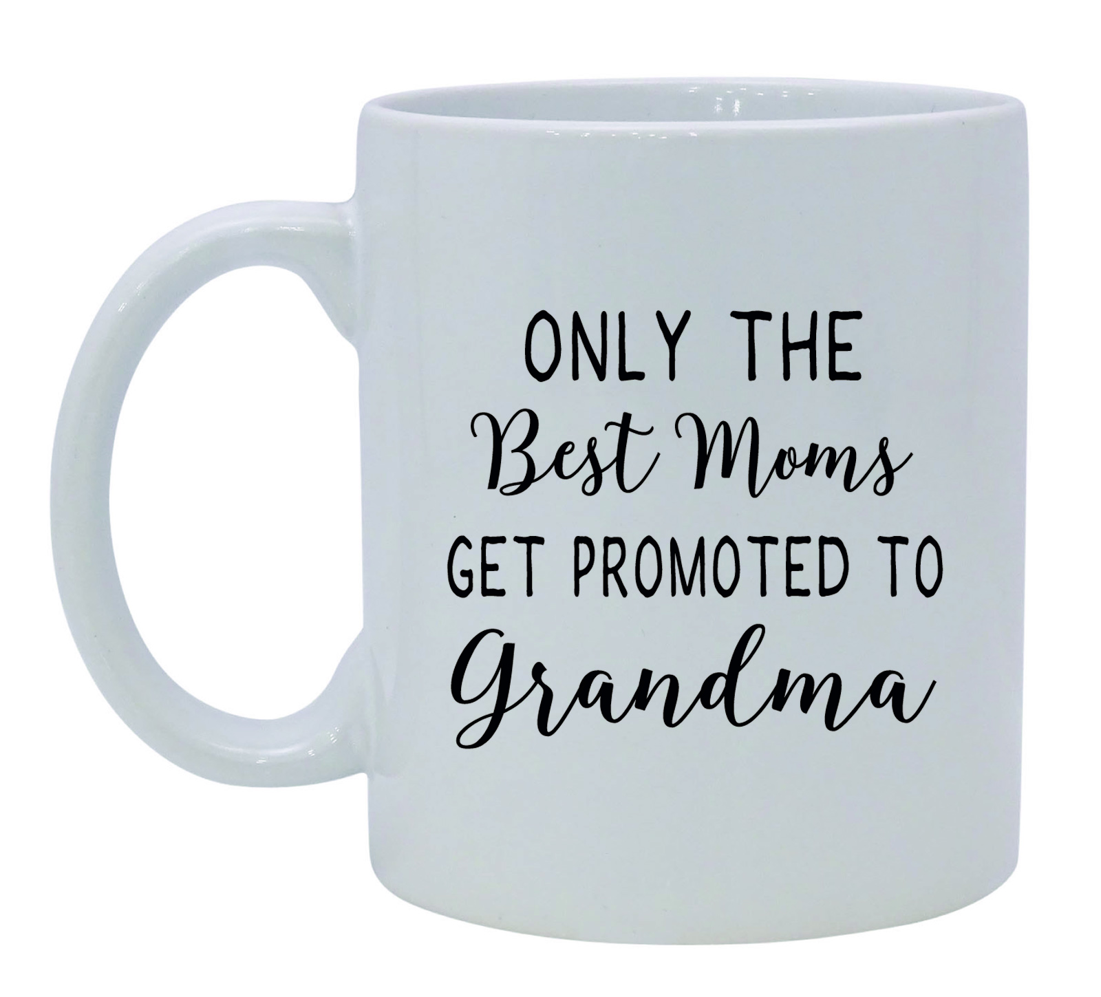 Cup/only the best Mamas are to Grandma transported/Christmas Mothers Day 
