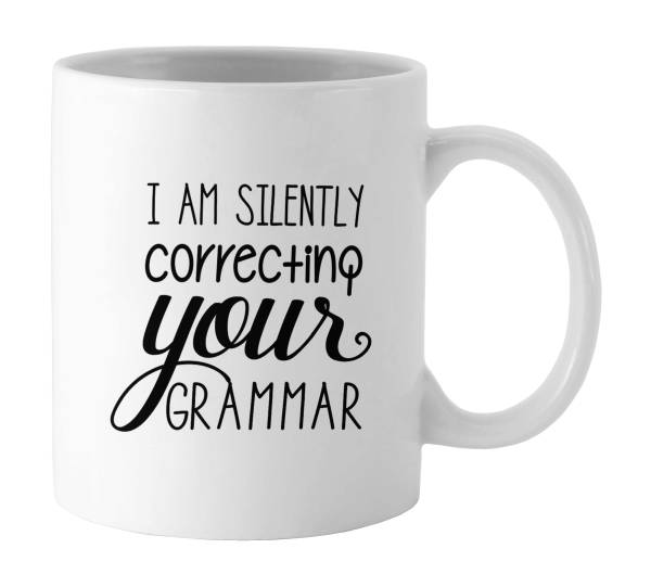 Printed Mug I AM SILENTLY CORRECTING YOUR GRAMMAR Funny Novelty Tea Coffee Gift 